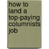 How to Land a Top-Paying Columnists Job