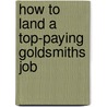 How to Land a Top-Paying Goldsmiths Job by Wayne Yang