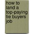 How to Land a Top-Paying Tie Buyers Job