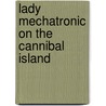 Lady Mechatronic on the Cannibal Island door Arabella Wyatt