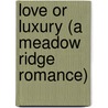 Love or Luxury (a Meadow Ridge Romance) door Heather Thurmeier