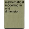 Mathematical Modelling in One Dimension door Jacek Banasiak