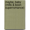 Maybe, Baby (Mills & Boon Superromance) door Terry McLaughlin