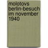 Molotovs Berlin-Besuch Im November 1940 door Arne Friedemann