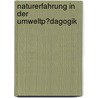 Naturerfahrung in Der Umweltp�Dagogik door Robert Gandert