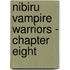 Nibiru Vampire Warriors - Chapter Eight