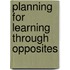 Planning for Learning Through Opposites