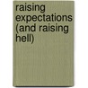 Raising Expectations (And Raising Hell) door Jane McAlevey