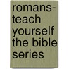 Romans- Teach Yourself the Bible Series by Keith L. Brooks