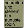 Schreiten Und Stehen' Bei Auguste Rodin door Medina Zec