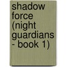 Shadow Force (Night Guardians - Book 1) door Linda Conrad