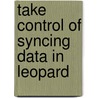 Take Control of Syncing Data in Leopard door Michael E. Cohen