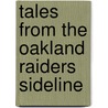 Tales from the Oakland Raiders Sideline door Tom Flores