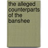 The Alleged Counterparts of the Banshee door Varla Ventura