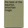 The Best of the Equinox, Enochian Magic door Aleister Crowley