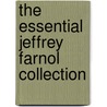 The Essential Jeffrey Farnol Collection door Jeffrey Farnol