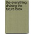 The Everything Divining the Future Book