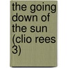 The Going Down of the Sun (Clio Rees 3) door Jo Bannister