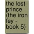 The Lost Prince (The Iron Fey - Book 5)