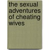 The Sexual Adventures of Cheating Wives by Dr Garth Mundinger-Klow