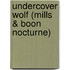 Undercover Wolf (Mills & Boon Nocturne)