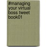 #Managing Your Virtual Boss Tweet Book01 door Carmela Southers