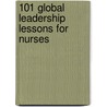 101 Global Leadership Lessons for Nurses door Nancy Rollins Gantz