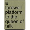 A Farewell Platform to the Queen of Talk door Kimberly Adams