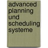 Advanced Planning Und Scheduling Systeme door Stefan M�ller