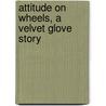 Attitude on Wheels, a Velvet Glove Story door Sean Michael