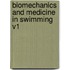 Biomechanics and Medicine in Swimming V1
