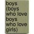 Boys (Boys Who Love Boys Who Love Girls)