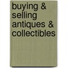 Buying & Selling Antiques & Collectibles by Joan Bingham