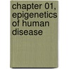 Chapter 01, Epigenetics of Human Disease door Trygve O. Tollefsbol