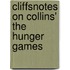 Cliffsnotes on Collins' the Hunger Games