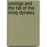 Coxinga and the Fall of the Ming Dynasty door Jonathan Clements