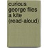 Curious George Flies a Kite (Read-Aloud)