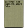 Das Kinder- Und Jugendhilfegesetz (Kjhg) door Andreas Holz