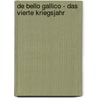 De Bello Gallico - Das Vierte Kriegsjahr door Oliver Quast