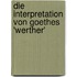 Die Interpretation Von Goethes 'Werther'