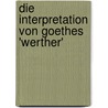 Die Interpretation Von Goethes 'Werther' door Martina Jansen
