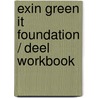 Exin Green It Foundation / Deel Workbook door Rene Visser