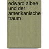 Edward Albee Und Der Amerikanische Traum by Britta Mannes