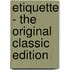 Etiquette - the Original Classic Edition