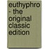 Euthyphro - the Original Classic Edition