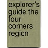 Explorer's Guide the Four Corners Region door Sara J. Benson