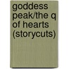 Goddess Peak/The Q of Hearts (storycuts) by Sue Tong
