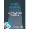 His Wanted Woman (Mills & Boon Intrigue) door Linda Turner