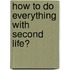 How to Do Everything with Second Life�