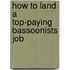 How to Land a Top-Paying Bassoonists Job